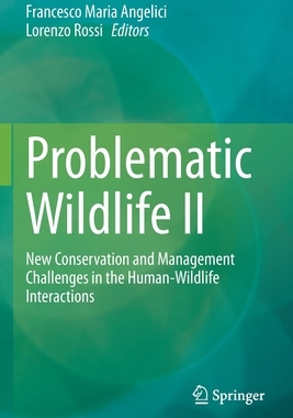 【预订】Problematic Wildlife II: New Conservation and Management Challenges in the Human-Wildlife Interactions