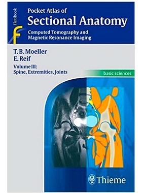 预订 Pocket Atlas of Sectional Anatomy, Volume 3: Spine, Extremities, Joints: Computed Tomography and Magnetic Resonance