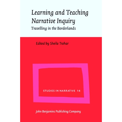 预订 Learning and Teaching Narrative Inquiry: Travelling in the Borderlands (Studies in Narrative): 9789027226549