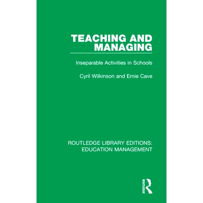 预订 Teaching and Managing: Inseparable Activities in Schools 教学与管理：学校不可分割的活动: 9781138545502