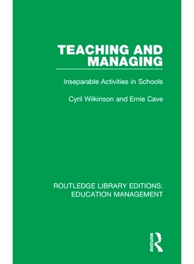 预订 Teaching and Managing: Inseparable Activities in Schools 教学与管理：学校不可分割的活动: 9781138545502