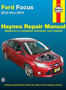 [预订]Ford Focus Haynes Repair Manual: 2012 Thru 2014 - Based on a Complete Teardown and Rebuild 9781620923481