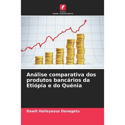 预订 Análise comparativa dos produtos bancários da Etiópia e do Quénia 9786208434892