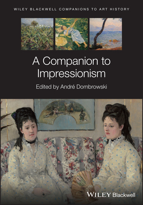 【预订】Wiley Blackwell Companion To Impressionism 9781119373896