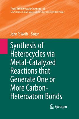 【预订】Synthesis of Heterocycles via Metal-Catalyzed Reactions that Generate One or More Carbon-Heteroatom Bonds