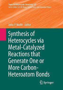 【预订】Synthesis of Heterocycles via Metal-Catalyzed Reactions that Generate One or More Carbon-Heteroatom Bonds