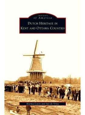 预订 Dutch Heritage in Kent and Ottawa Counties: 9781531639020
