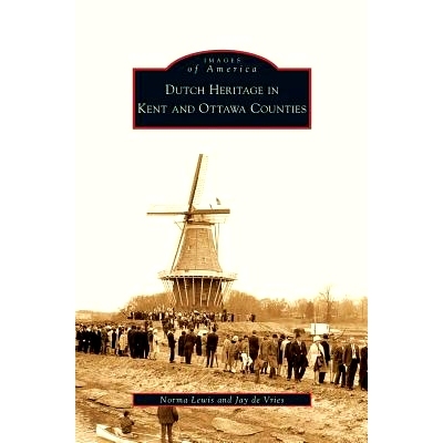 预订 Dutch Heritage in Kent and Ottawa Counties: 9781531639020