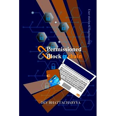 预订 Permissioned Blockchain: User Stories to Engineering 许可的区块链：工程的用户故事: 9780997888720