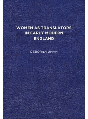 预订 Women as Translators in Early Modern England 现代早期英国的女性翻译人员: 9781644531006