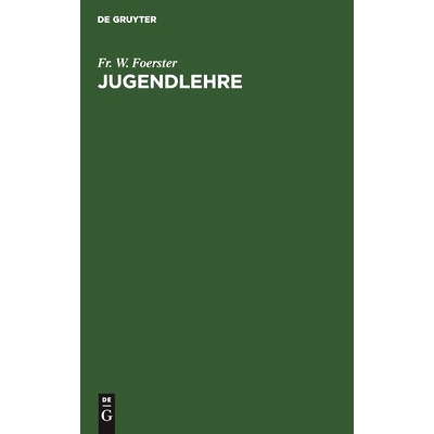 预订 Jugendlehre: Ein Buch für Eltern, Lehrer und Geistliche: 9783111093895