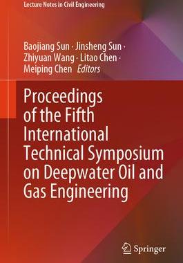 预订 Proceedings of the Fifth International Technical Symposium on Deepwater Oil and Gas Engineering