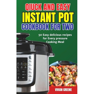 预订 Instant Pot Cookbook for Two: 50 Easy delicious recipes for every pressure Cooking Meal: 9798872050322