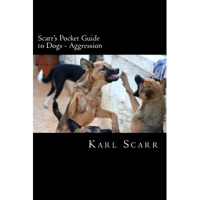 预订 Scarr’s Pocket Guide to Dogs - Aggression: Aggression: 9781508953692