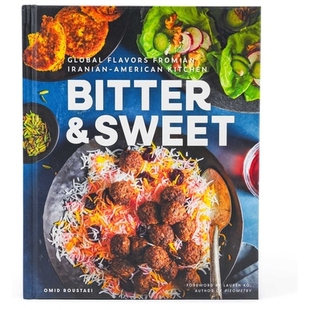 预订 Bitter & Sweet: Global Flavors from an Iranian-American Kitchen [A Cookbook] 9798886741834