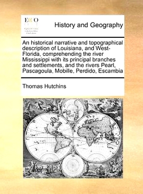 预订 An Historical Narrative and Topographical Description of Louisiana, and West-Florida, Comprehending the River Missi