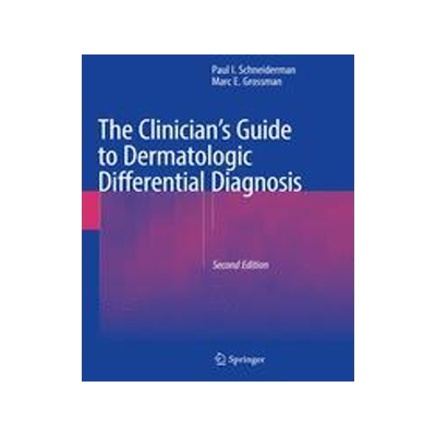 [预订]The Clinician’s Guide to Dermatologic Differential Diagnosis 9783030635282