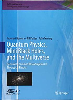 【预售】Quantum Physics, Mini Black Holes, and the Multiverse
