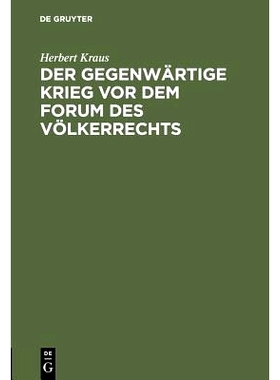 预订 Der gegenwärtige Krieg vor dem Forum des Völkerrechts: Vortrag unter dem Titel Völkerrechtliche Streiflichter zu