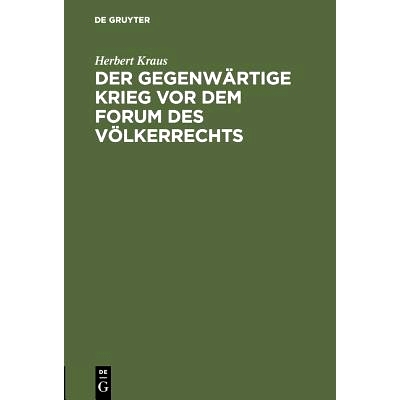 预订 Der gegenwärtige Krieg vor dem Forum des Völkerrechts: Vortrag unter dem Titel Völkerrechtliche Streiflichter zu