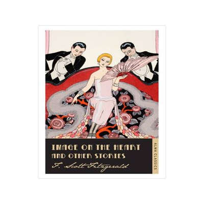 英文原版 心灵影像 Alma Classics 菲茨杰拉德作品系列 Image on the Heart and Other Stories by F.Scott Fitzgerald
