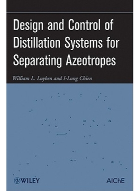 预订 Design And Control Of Distillation Systems For Separating Azeotropes 分离恒沸物蒸馏系统的设计和控制: 9780470448625