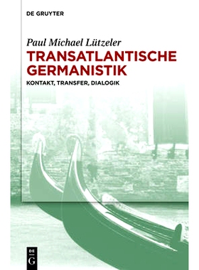 预订 Transatlantische Germanistik: Kontakt, Transfer, Dialogik 跨大西洋的日耳曼文学：接触，传递，对话: 9783110300550