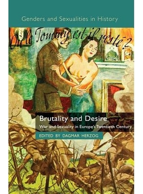 预订 Brutality and Desire: War and Sexuality in Europe’s Twentieth Century: 9780230285637