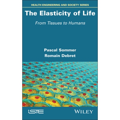 预订 The Elasticity of Life - from Tissues to Humans: from Tissues to Humans 生命的弹性：从组织到人类: 9781786309075