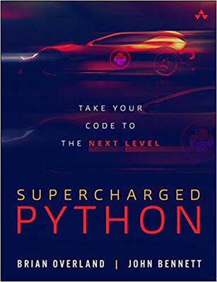 【预售】Supercharged Python: Take Your Code to the Next Level