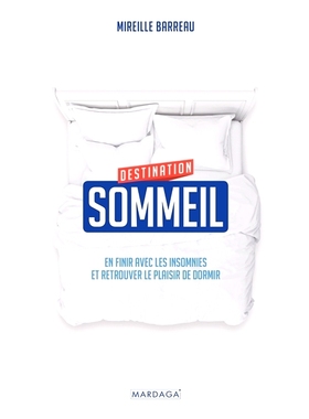 预订 Destination sommeil : en finir avec les insomnies et retrouver le plaisir de dormir 目的地睡眠：结束失眠，重新找回