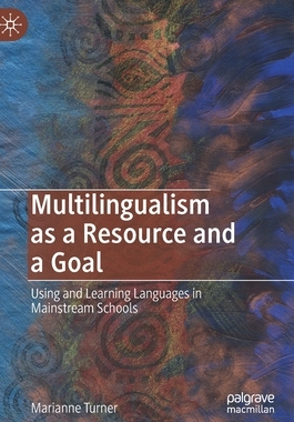 【预订】Multilingualism as a Resource and a Goal: Using and Learning Languages in Mainstream Schools