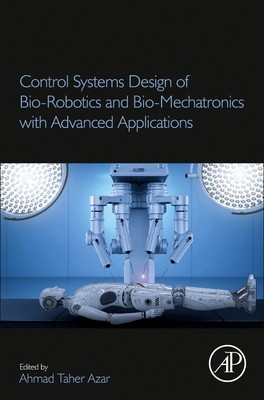 【预订】Control Systems Design of Bio-Robotics and Bio-Mechatronics with Advanced Applications