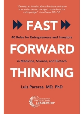 预订 Fast Forward Thinking: 40 Rules for Entrepreneurs and Investors in Medical, Science, and Biotech: 9781960762139