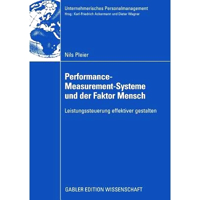 预订 Performance-Measurement-Systeme und der Faktor Mensch: Leistungssteuerung effektiver gestalten: 9783834913043