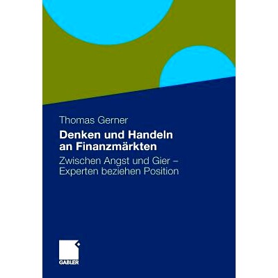 预订 Denken und Handeln an Finanzmärkten: Zwischen Angst und Gier- Experten beziehen Position: 9783658005993