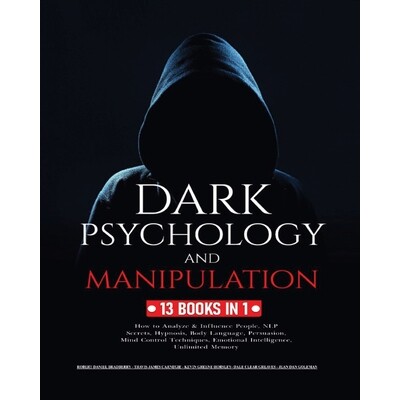 预订 Dark Psychology and Manipulation: 13 Books in 1: How to Analyze & Influence People, NLP Secrets, Hypnosis, Body Lan