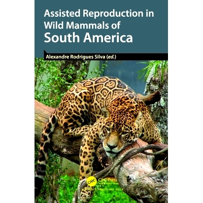 预订 Assisted Reproduction in Wild Mammals of South America: 9781032139616