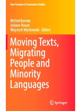预订 Moving Texts, Migrating People and Minority Languages 移动文本、迁移人群与少数民族语言: 9789811037993