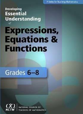 [预订]Developing Essential Understanding of Expressions, Equations, and Functions for Teaching Math in Gra 9780873536707