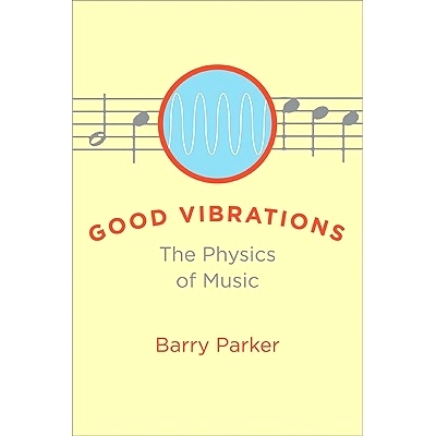 预订 Good Vibrations: The Physics of Music 美妙的振动：音乐的物理学: 9780801892646