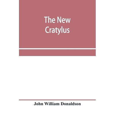 预订 The new Cratylus; or, Contributions towards a more accurate knowledge of the Greek language: 9789353958831
