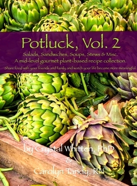 预订 Potluck, Vol. 2: Salads, Sandwiches, Soups, Stews & Misc. A mid-level gourmet plant-based recipe collection.: 97988