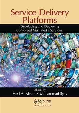 【预订】Service Delivery Platforms: Developing and Deploying Converged Multimedia Services