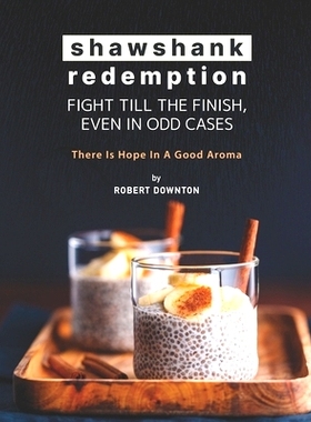 预订 Shawshank Redemption: Fight Till The Finish, Even In Odd Cases: There Is Hope in A Good Aroma: 9798537115649