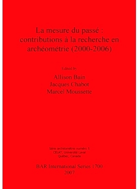 预订 La mesure du passé : contributions à la recherche en archéométrie (2000-2006) 过去的测量：对考古研究的贡献（200