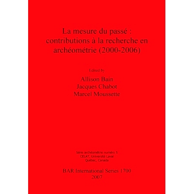 预订 La mesure du passé : contributions à la recherche en archéométrie (2000-2006) 过去的测量：对考古研究的贡献（200