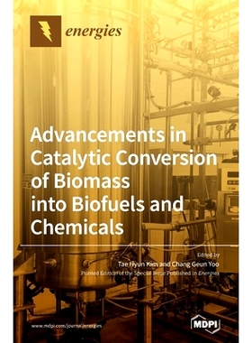 预订 Advancements in Catalytic Conversion of Biomass into Biofuels and Chemicals: 9783039437153