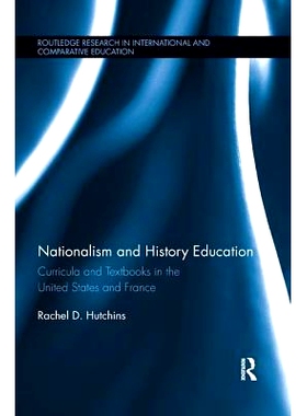 预订 Nationalism and History Education: Curricula and Textbooks in the United States and France: 9780815381921