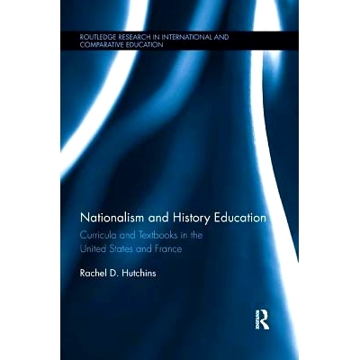 预订 Nationalism and History Education: Curricula and Textbooks in the United States and France: 9780815381921